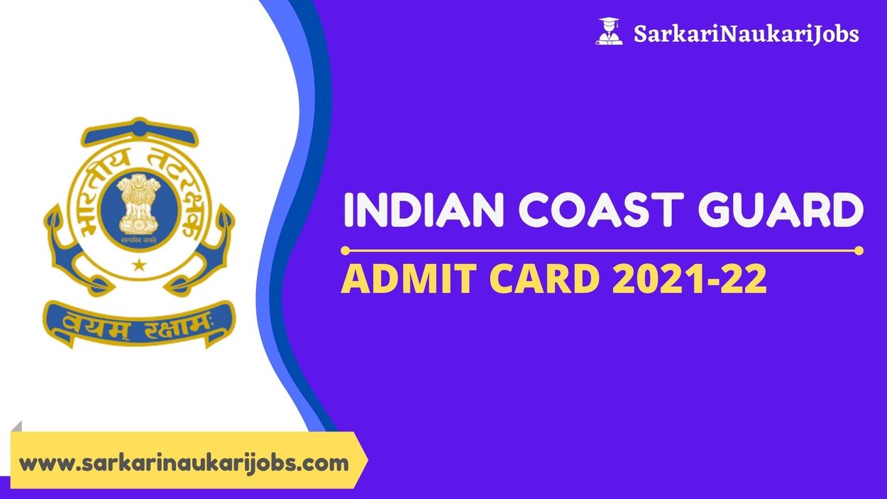 Indian Coast Guard Admit Card 2021-22