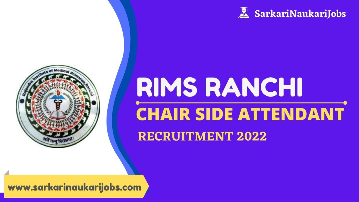 RIMS Ranchi Chair Side Attendant Recruitment 2022