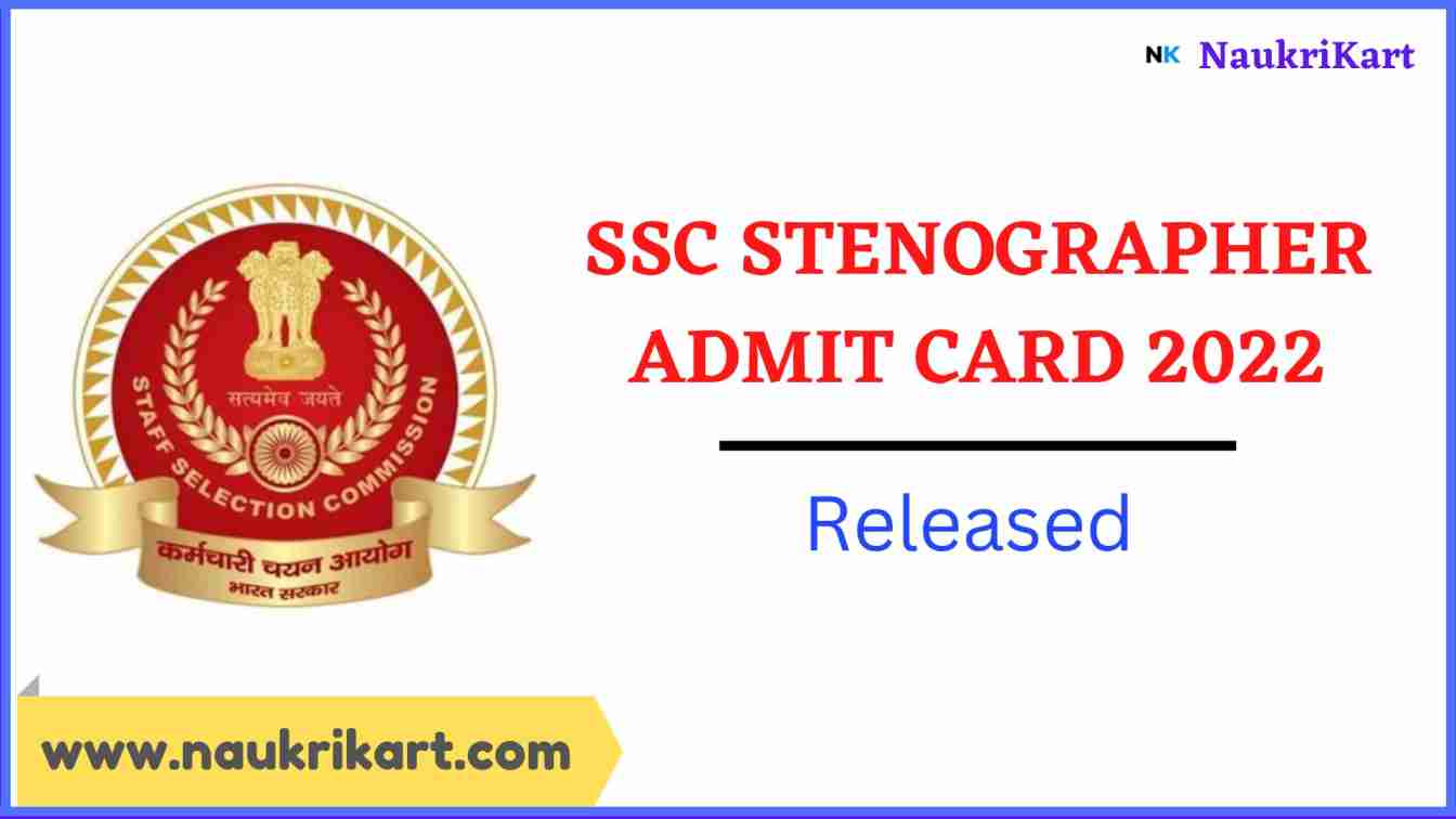 SSC Stenographer Admit Card 2022: Grade C & D Steno Hall Ticket Released